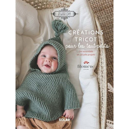 Création tricot pour les tout-petits | 20 projets essentiels pour bébé